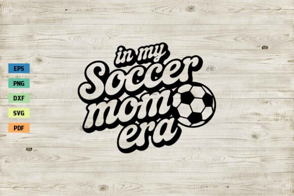 In My Soccer Mom Era: A Retro SVG for Crafting & Graphics