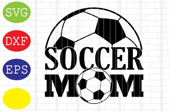 Soccer Mom Graphics for Crafts and Sporty Branding